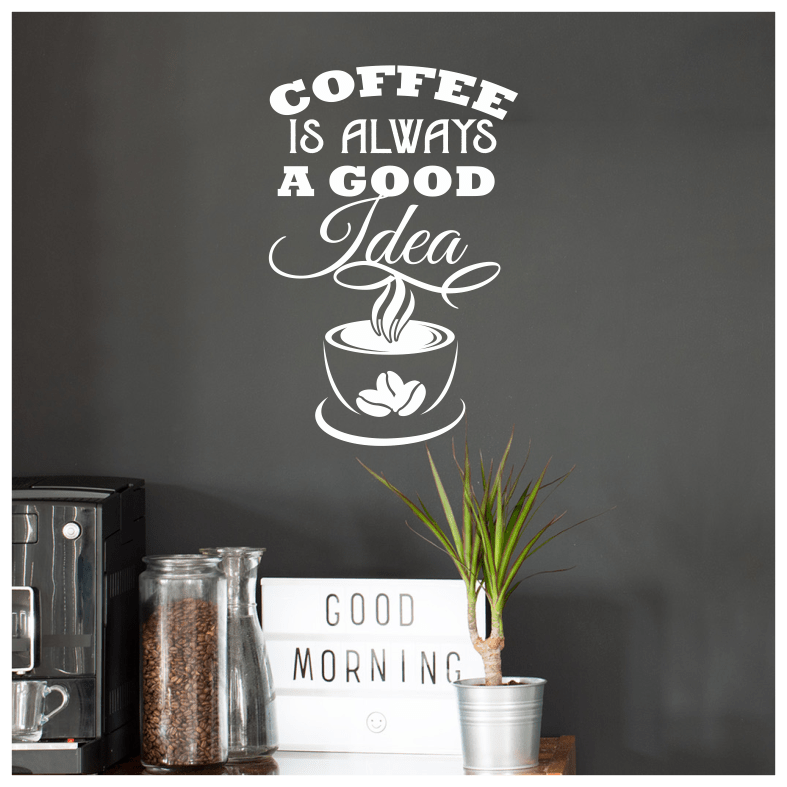 Coffee Is Always Good Idea Quote Wall Sticker