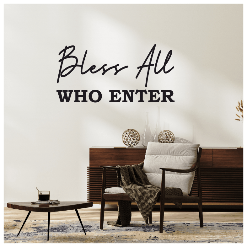 Bless All Who Enter Quote Wall Sticker