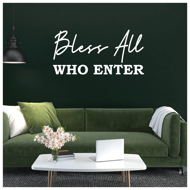 Bless All Who Enter Quote Wall Sticker