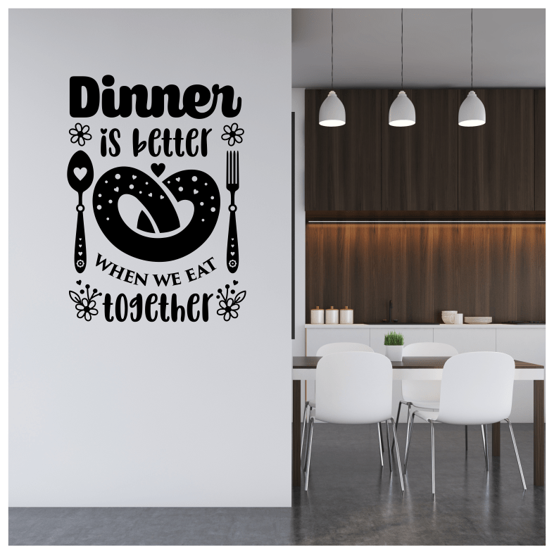 Dinner is Better Quote Wall Sticker