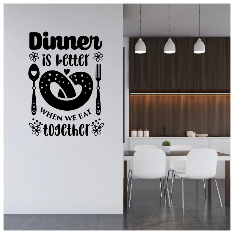 Dinner is Better Quote Wall Sticker