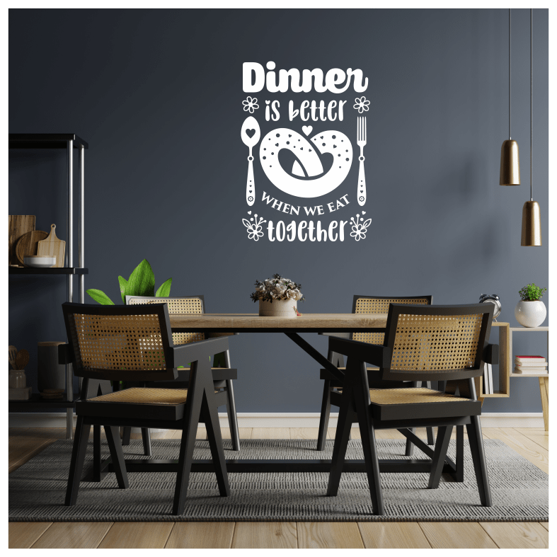 Dinner is Better Quote Wall Sticker