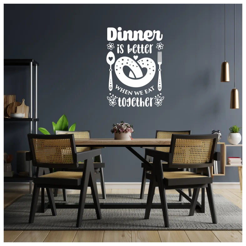 Dinner is Better Quote Wall Sticker